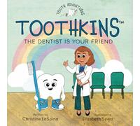 Toothkins: The Dentist Is Your Friend