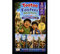 Tootoo and Foofees's Adventures: Five Timeless Stories English-Arabic Bilingual Collection (A Bilingual Children's Story Series)