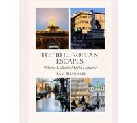 Top 10 European Escapes: Where Culture Meets Luxury