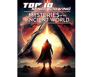 Top 10 Mind Blowing Mysteries of the Ancient World