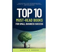 Top 10 Must-Read Books For Small Business Success: Unleashing Your Entrepreneurial Potential Through Mindset, Strategy, and Technology