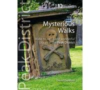 Top 10 Mysterious Walks in the Peak District: Weird and Wonderful Walks in the Peaks