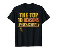 Top 10 Reasons I Procrastinate Procrastination Fun Value Graphic T-Shirt