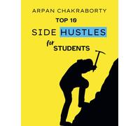 TOP 10 SIDE HUSTLES FOR STUDENTS: Boost Your Income and Build Skills While Studying