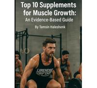 Top 10 Supplements for Muscle Growth: An Evidence-Based Guide (Everyday Wellness)