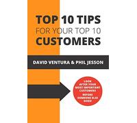 Top 10 Tips For Your Top 10 Customers