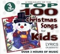 TOP 100 CHRISTMAS SONGS FOR KIDS - A Treasury of the Top 100 Songs for Kids - 3 CD Set