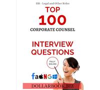 Top 100 Corporate Counsel Interview questions: Fully Solved! (Top 100 Interview Questions: HR, Legal and Other Series)