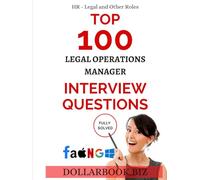 Top 100 Legal Operations Manager Interview questions: Fully Solved! (Top 100 Interview Questions: HR, Legal and Other Series)