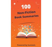 Top 100 Non-Fiction Book Summaries: Powered By Sumizeit