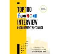 Top 100 Procurement Specialist Interview questions: Fully Solved: Crack the Procurement Interview with Strategic Insight (Business and Operations)