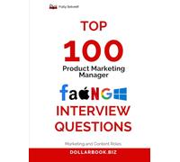 Top 100 Product Marketing Manager Interview questions: Fully Solved: Balance Product and Storytelling in Every Response (Top 100 Interview Questions: Marketing and Content Series)