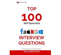 Top 100 SEO Specialist Interview questions: Fully Solved: Prove You Can Optimize and Outrank the Competition (Top 100 Interview Questions: Marketing and Content Series)