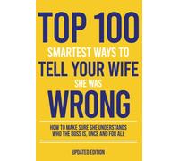 Top 100 Smartest Ways to Tell Your Wife She Was Wrong