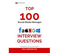 Top 100 Social Media Manager Interview questions: Fully Solved: Nail Interviews with Engaging and Strategic Insights (Top 100 Interview Questions: Marketing and Content Series)