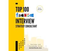 Top 100 Strategy Consultant Interview questions: Fully Solved: Sharpen Your Strategic Thinking and Nail the Interview (Business and Operations)