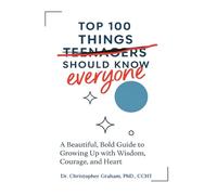TOP 100 THINGS: A TEENAGER (EVERYONE) SHOULD KNOW (Life Essentials)