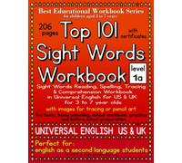 Top 101 Sight Words Workbook: Sightwords Reading, Spelling, Tracing & Comprehension Workbook in Universal english for US and UK, for 3 to 7 year olds ... Educational Workbook Series for 3 to 7 years)