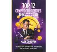 Top 12 Cryptocurrencies to Watch in 2026: A Beginner’s Guide to the Best Coins, Smart Investing, and the Future of Digital Money