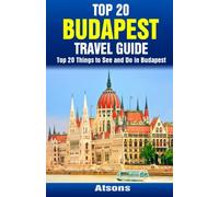 Top 20 Things to See and Do in Budapest - Top 20 Budapest Travel Guide