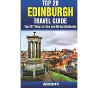 Top 20 Things to See and Do in Edinburgh - Top 20 Edinburgh Travel Guide
