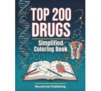 Top 200 Drugs Simplified Coloring Book: A Pharmacology Coloring & Study Guide for Nursing, Pharmacy & Medical Students