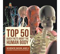 Top 50 Quick Facts About the Human Body - Science Book Age 6 Children's Science Education Books