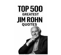Top 500 Greatest Jim Rohn Quotes (Great People Quote Series)