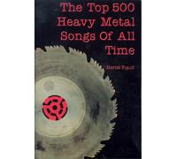 TOP 500 HEAVY METAL SONGS OF ALL TIME, THE