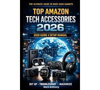 Top Amazon Tech Accessories 2026: The Complete User Guide & Setup Manual for Today’s Most In-Demand Devices