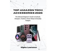 Top Amazon Tech Accessories 2026: The Ultimate Beginner’s Guide to Earbuds, Chargers, Trackers, Power Strips & Everyday Gadgets