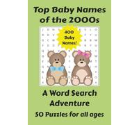 Top Baby Names of the 2000s Word Search Puzzle Book: Easy to Read Word Searches Featuring the Most Popular Baby Names from the 2000s Decade. | 6x9 ... Great Gift for Birthdays or Holidays