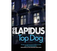 Top Dog: The brilliant Scandi-noir thriller, for fans of Stieg Larsson and Jo Nesbø (Stockholm Noir)