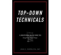 Top-Down Technicals: 'A Historical Guide to Long Term Chart Setups'