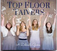 Top Floor Taivers - A Delicate Game