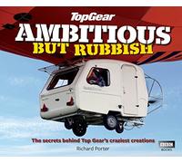Top Gear: Ambitious but Rubbish: The Secrets Behind Top Gear's Craziest Creations