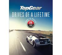 Top Gear Drives of a Lifetime: Around the World in 25 Road Trips