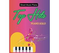 Top Hits Sheet Music Piano: 20 Songs For Piano Solo