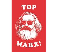 Top Marx: Notebook & Journal - Funny Communist, Communism and Karl Marx, Engels, Che Guevara, Chairman Mao, Stalin and Lenin Journal, Blank & Lined ... Book, School, College Or Office Gag Gift