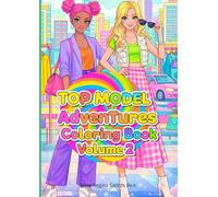 Top Model Adventures Coloring Book - Volume 2: Fashion, Confidence and Creative Style Coloring Pages for Young Artists