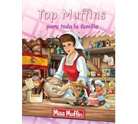 Top Muffins para toda la familia: Los Top Muffins son muffins esponjosos con una cobertur