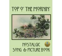 Top O’ The Mornin’; Nostalgic Song & Picture Book: Picture Book for Seniors with Dementia - Alzheimer's Activity for Adults - for Patients in Nursing ... Exercise - Parkinson product (NANA'S BOOKS)