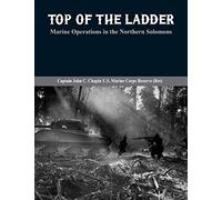 Top of the Ladder:: Marine Operations in the Northern Solomons