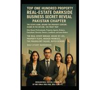 Top One Hundred Property, Real-estate Darkside Business Secret Reveal Pakistan Chapter: The Real Estate Mirage House of Lies Property Ploys Broken ... Façade Buyer Beware guide Self-Study Handbook