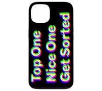 Top One, Nice One, Get Sorted Case for iPhone 13