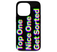 Top One, Nice One, Get Sorted Case for iPhone 13 Pro