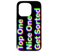 Top One, Nice One, Get Sorted Case for iPhone 15 Pro