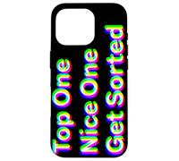 Top One, Nice One, Get Sorted Case for iPhone 16 Pro