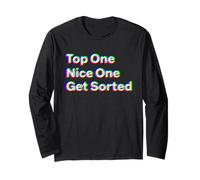 Top One, Nice One, Get Sorted Long Sleeve T-Shirt