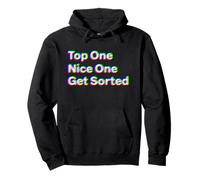 Top One, Nice One, Get Sorted Pullover Hoodie